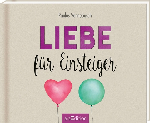 Liebe f&uuml;r Einsteiger - Paulus Vennebusch