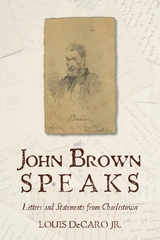 John Brown Speaks -  Louis DeCaro Jr.