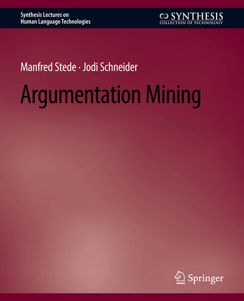 Argumentation Mining - Manfred Stede, Jodi Schneider