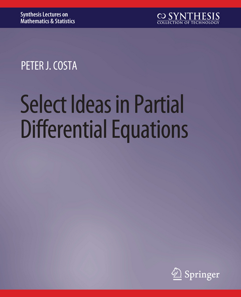 Select Ideas in Partial Differential Equations - Peter J Costa