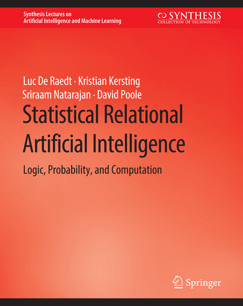Statistical Relational Artificial Intelligence - Luc De Raedt, Kristian Kersting, Sriraam Natarajan, David Poole
