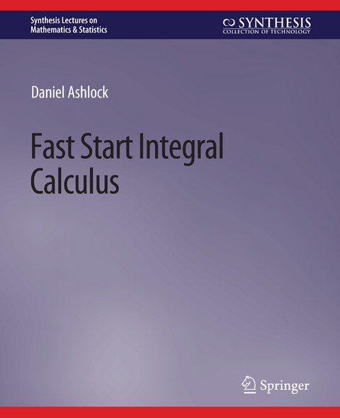 Fast Start Integral Calculus - Daniel Ashlock