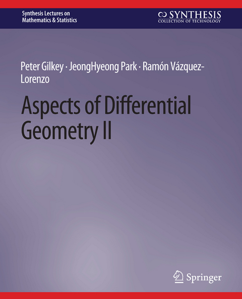Aspects of Differential Geometry II - Peter Gilkey, Jeonghyeong Park, Ramón Vázquez-Lorenzo