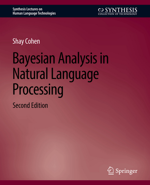 Bayesian Analysis in Natural Language Processing, Second Edition - Shay Cohen