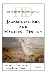 Historical Dictionary of the Jacksonian Era and Manifest Destiny -  Mark R. Cheathem,  Terry Corps