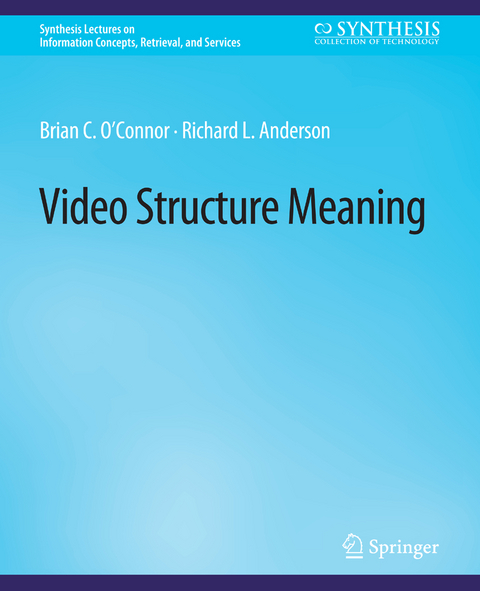 Video Structure Meaning - Brian C O'Connor, Richard L. Anderson