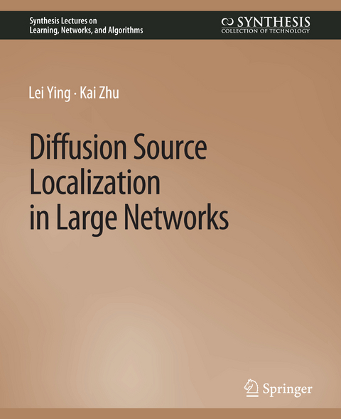 Diffusion Source Localization in Large Networks - Lei Ying, Kai Zhu