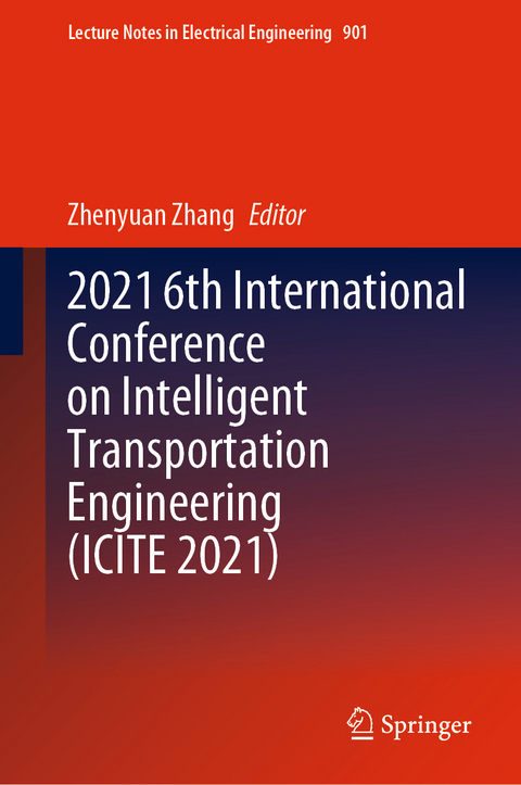 2021 6th International Conference on Intelligent Transportation Engineering (ICITE 2021) - 