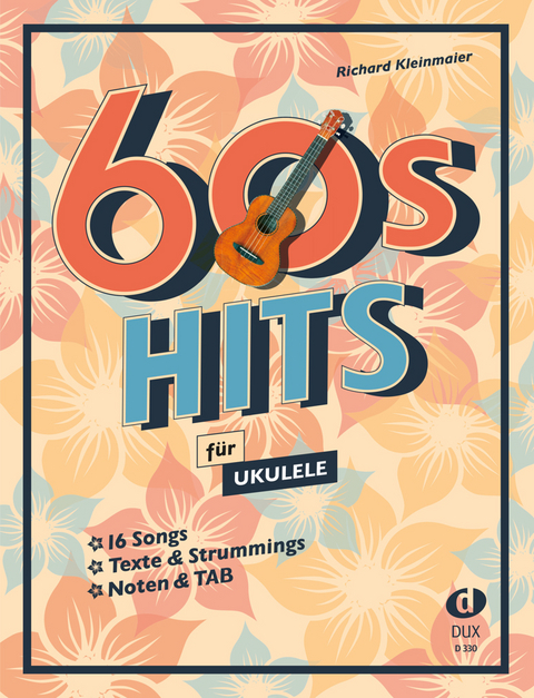 60s Hits f&uuml;r Ukulele - Richard Kleinmaier