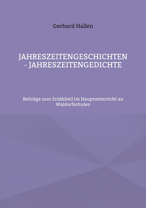 Jahreszeitengeschichten - Jahreszeitengedichte - Gerhard Hallen