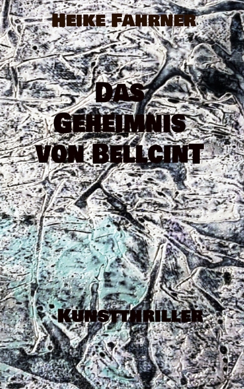 Das Geheimnis von Bellcint - Heike Fahrner