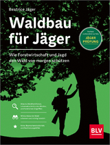 Jagdlicher Waldbau - Beatrice J&auml;ger