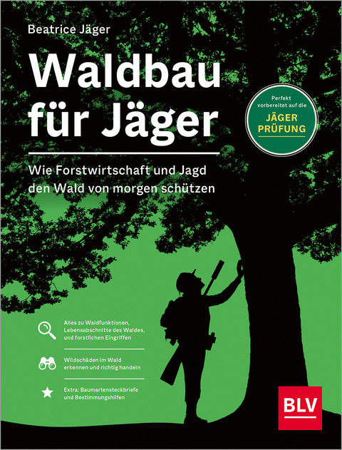 Jagdlicher Waldbau - Beatrice J&auml;ger