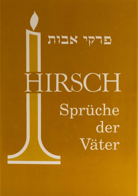 Spr&uuml;che der V&auml;ter - Samson Raphael Hirsch
