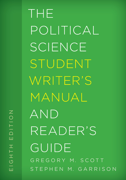Political Science Student Writer's Manual and Reader's Guide -  Stephen M. Garrison,  Gregory M. Scott