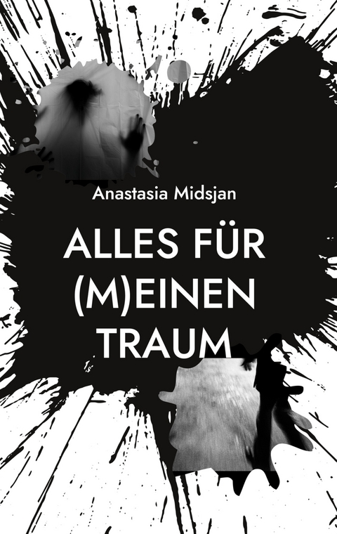 Alles f&uuml;r (m)einen Traum - Anastasia Midsjan