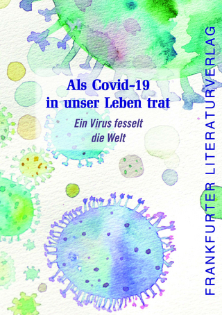 Als Covid-19 in unser Leben trat