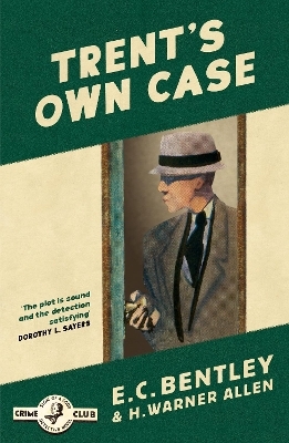 Trent&rsquo;s Own Case - E. C. Bentley