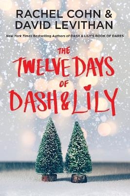 The Twelve Days of Dash & Lily - Rachel Cohn, David Levithan
