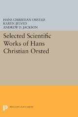 Selected Scientific Works of Hans Christian &Oslash;rsted - Hans Christian &Oslash;rsted