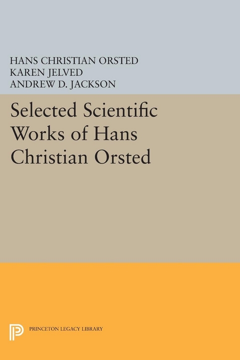 Selected Scientific Works of Hans Christian &Oslash;rsted - Hans Christian &Oslash;rsted