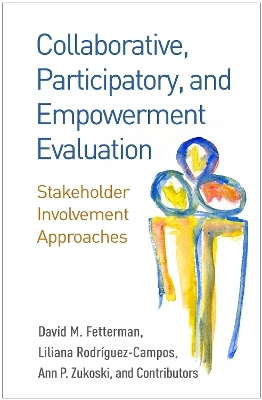 Collaborative, Participatory, and Empowerment Evaluation - David M. Fetterman, Liliana Rodriguez-Campos, Ann P. Zukoski