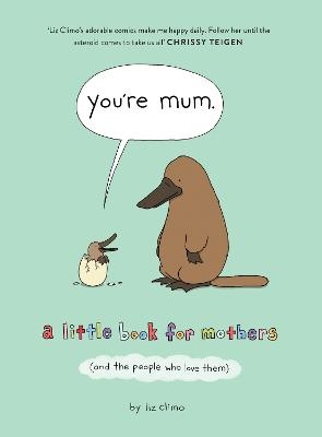 You&rsquo;re Mum - Liz Climo