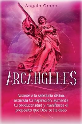 Arc&aacute;ngeles - Angela Grace