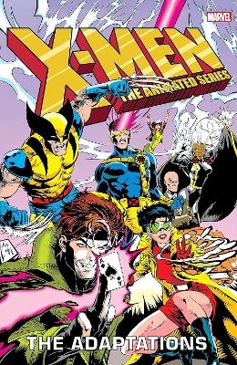 X-Men: The Animated Series - The Adaptations Omnibus - Ralph Macchio