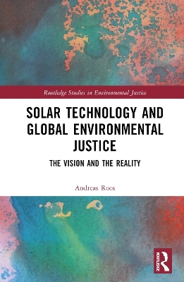 Solar Technology and Global Environmental Justice - Andreas Roos