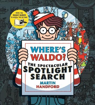 Where's Waldo? The Spectacular Spotlight Search - Martin Handford