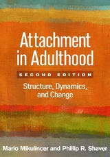 Attachment in Adulthood, Second Edition - Mikulincer, Mario; Shaver, Phillip; Shaver, Phillip R.