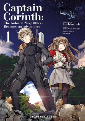 Captain Corinth Volume 1: The Galactic Navy Officer Becomes an Adventurer - Atsuhiko Itoh