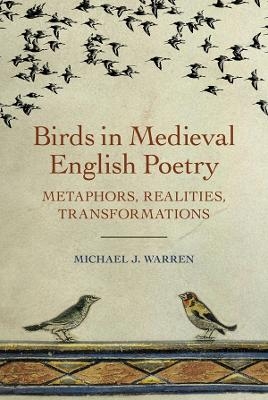 Birds in Medieval English Poetry - Michael J. Warren