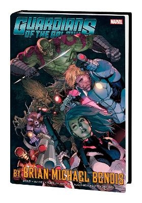 Guardians Of The Galaxy By Brian Michael Bendis Omnibus Vol. 1 - Brian Michael Bendis