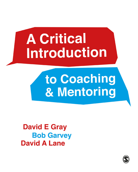 A Critical Introduction to Coaching and Mentoring - David E. Gray, Robert Garvey, David A Lane