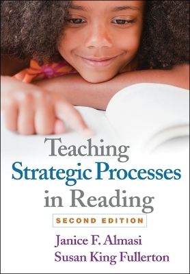 Teaching Strategic Processes in Reading, Second Edition - Janice F. Almasi, Susan King Fullerton
