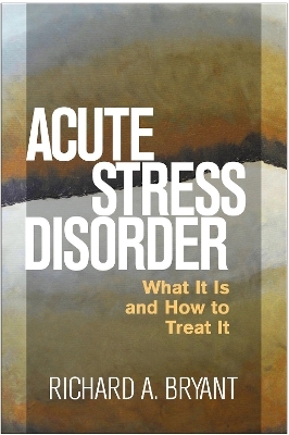 Acute Stress Disorder - Richard A. Bryant