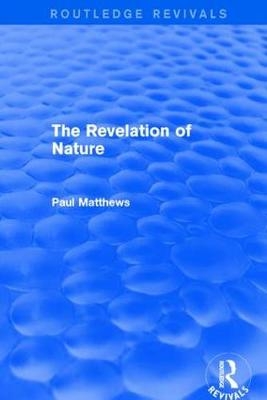 The Revelation of Nature - Paul Matthews