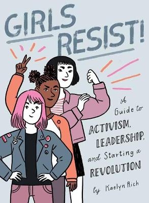Girls Resist! - KaeLyn Rich