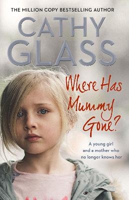 Where Has Mummy Gone? - Cathy Glass