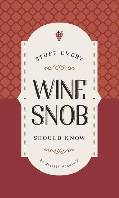 Stuff Every Wine Snob Should Know - Melissa Monosoff