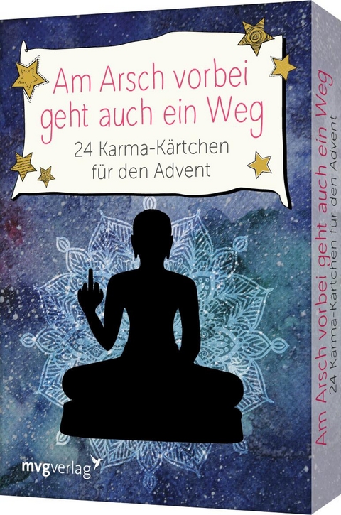 Am Arsch vorbei geht auch ein Weg – 24 Karma-Kärtchen für den Advent - Alexandra Reinwarth
