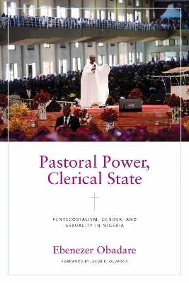 Pastoral Power, Clerical State - Ebenezer Obadare