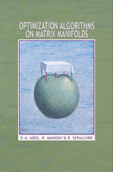 Optimization Algorithms on Matrix Manifolds - P.-A. Absil, Robert Mahony, Rodolphe Sepulchre