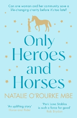 Only Heroes and Horses - Natalie O&rsquo;Rourke