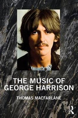 The Music of George Harrison - Thomas MacFarlane