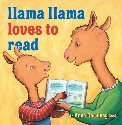Llama Llama Loves to Read - Anna Dewdney, Reed Duncan