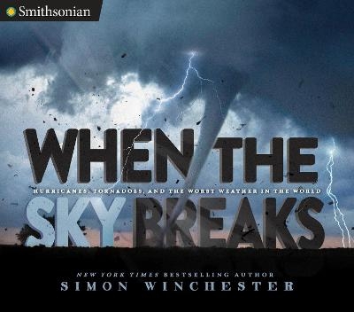 When the Sky Breaks - Simon Winchester