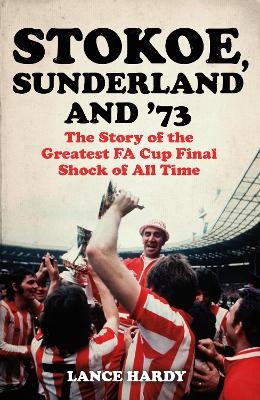 Stokoe, Sunderland and 73 - Lance Hardy